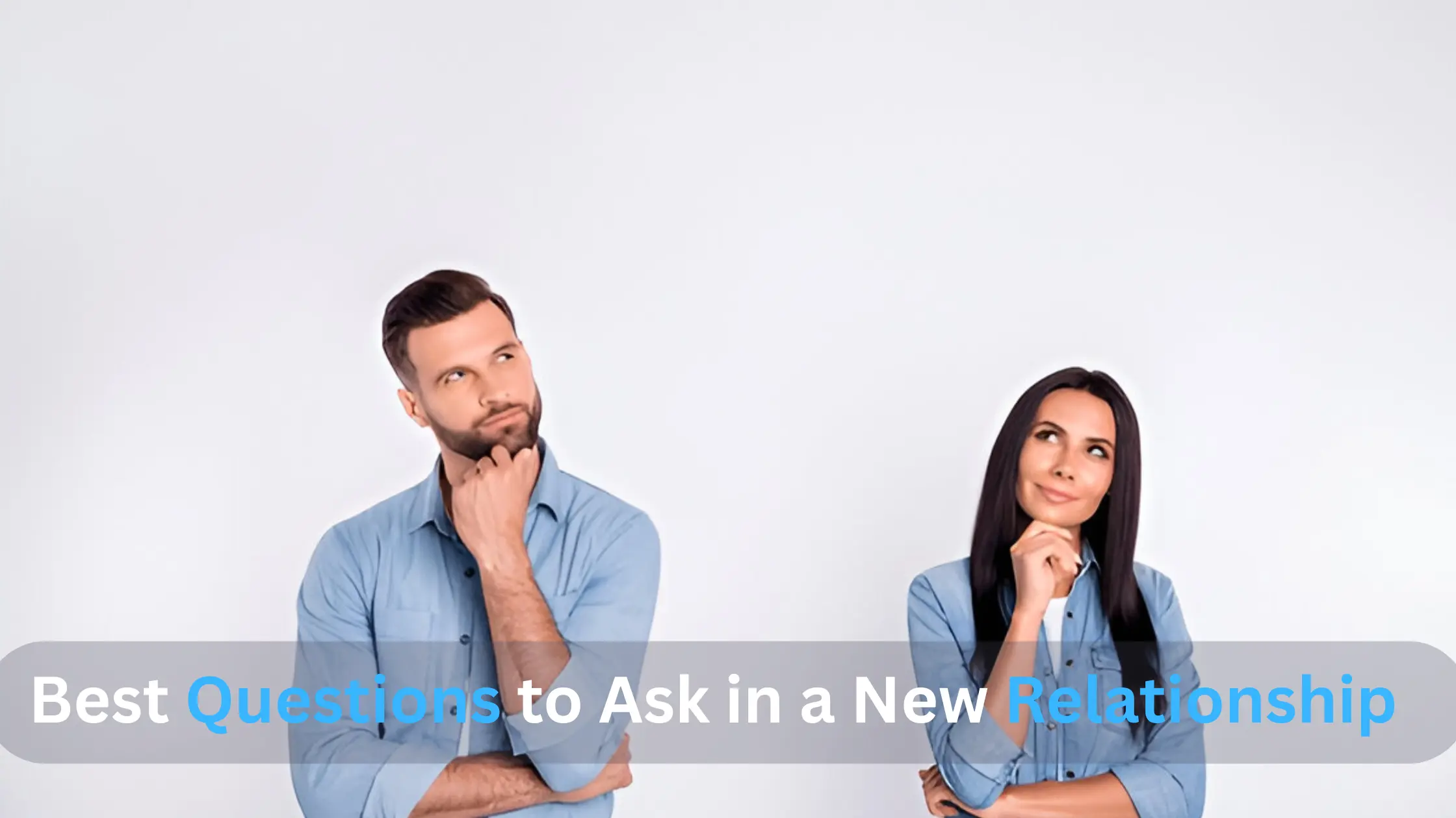 Best Questions to Ask in a New Relationship