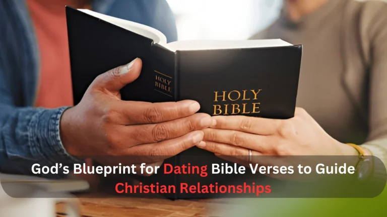 God’s Blueprint for Dating Bible Verses to Guide Christian Relationships