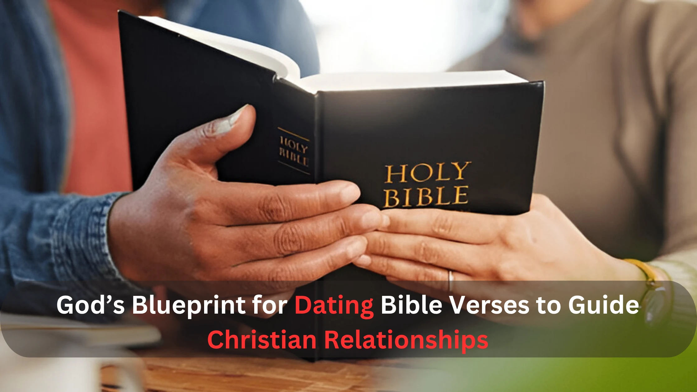 God’s Blueprint for Dating Bible Verses to Guide Christian Relationships