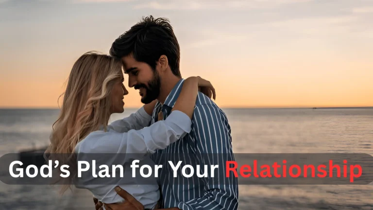 God’s Plan for Your Relationship