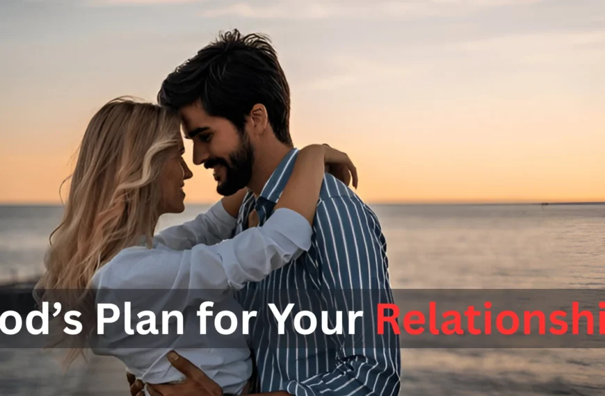 God’s Plan for Your Relationship