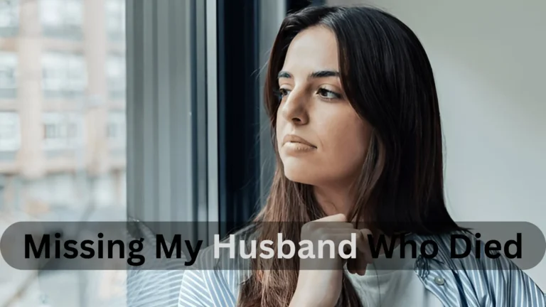 Missing My Husband Who Died