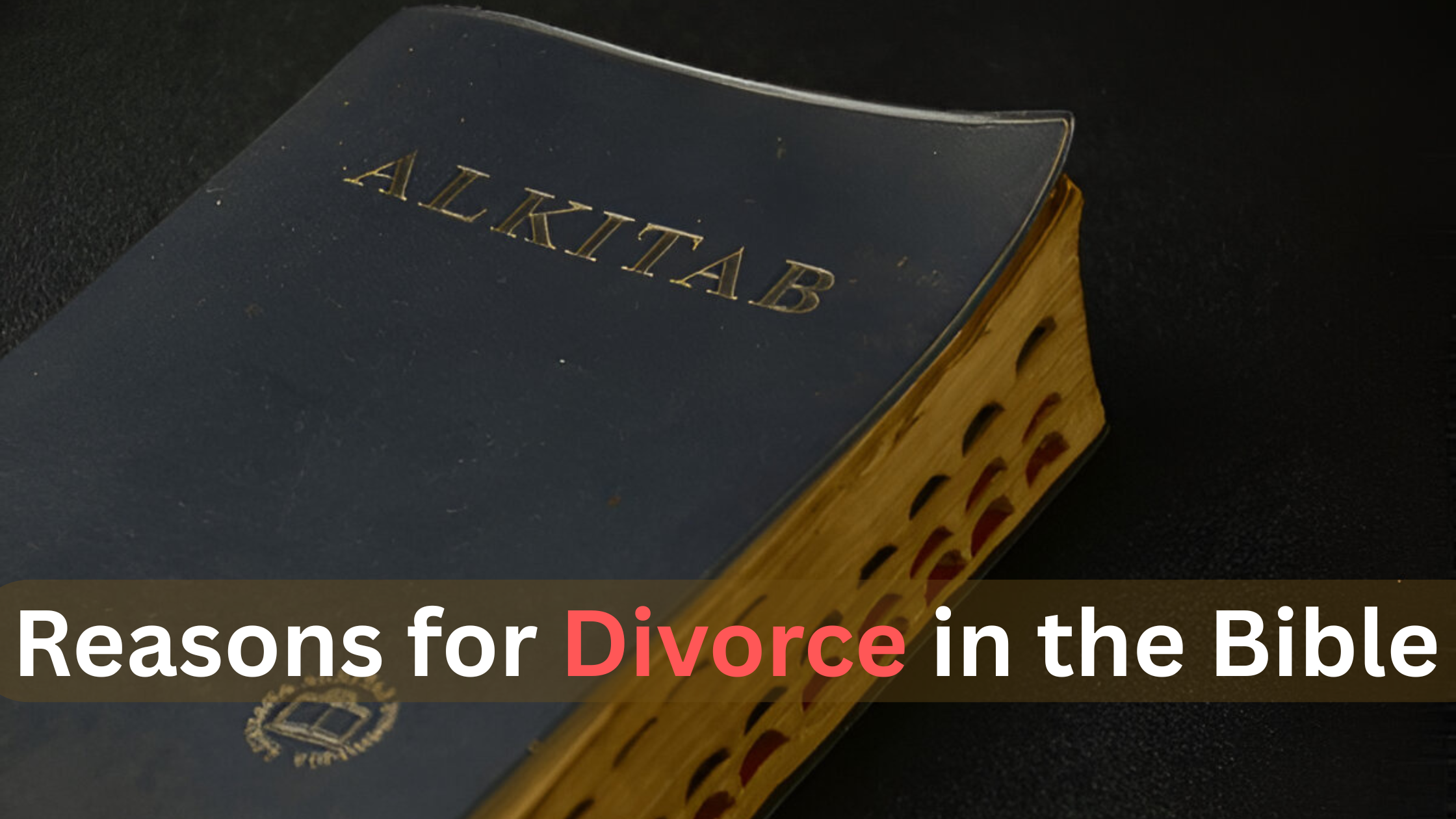Reasons for Divorce in the Bible