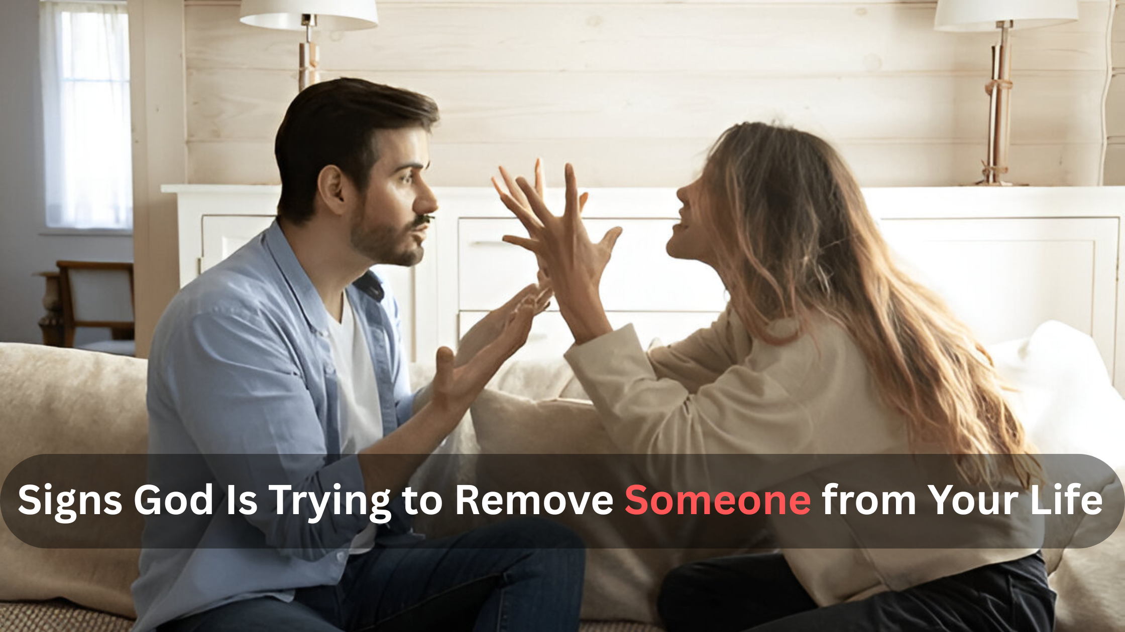 Signs God Is Trying to Remove Someone from Your Life