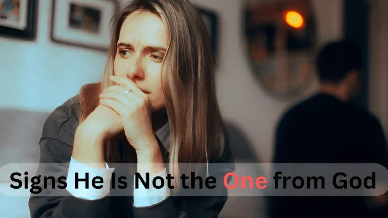 Signs He Is Not the One from God