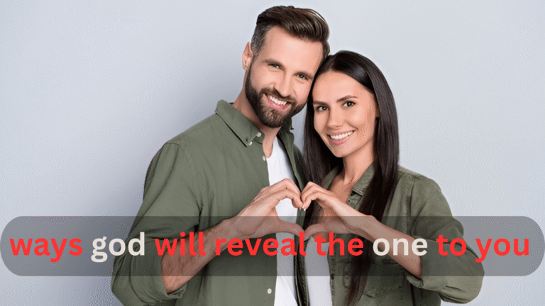 ways god will reveal the one to you